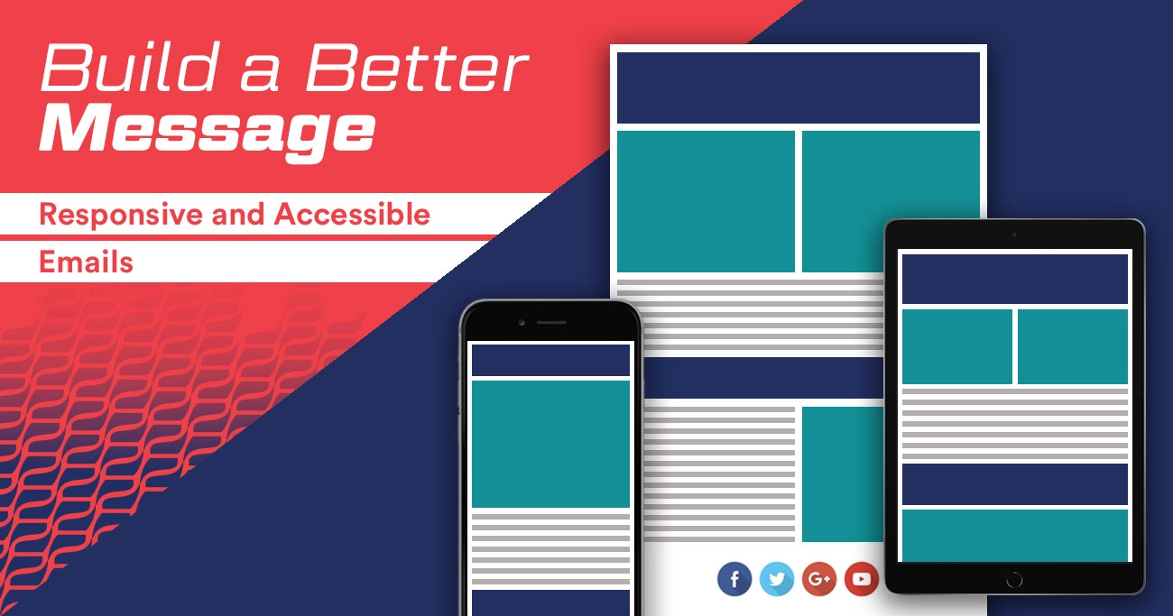 Build a Better Message: Responsive and Accessible Emails