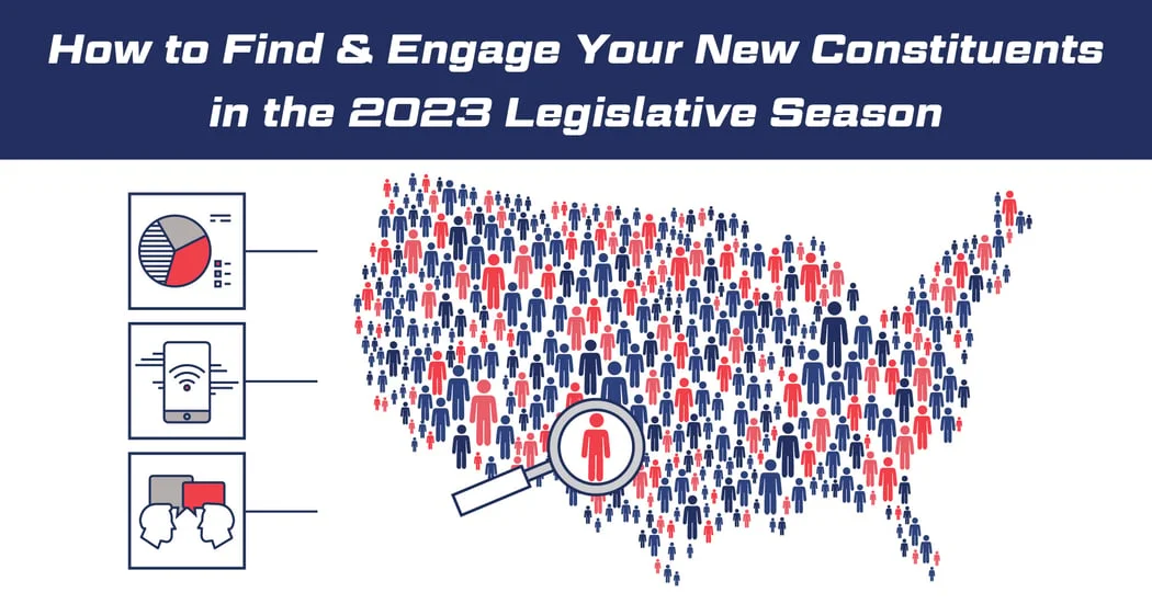 How to Find & Engage Your New Constituents in the 2023 Legislative Season