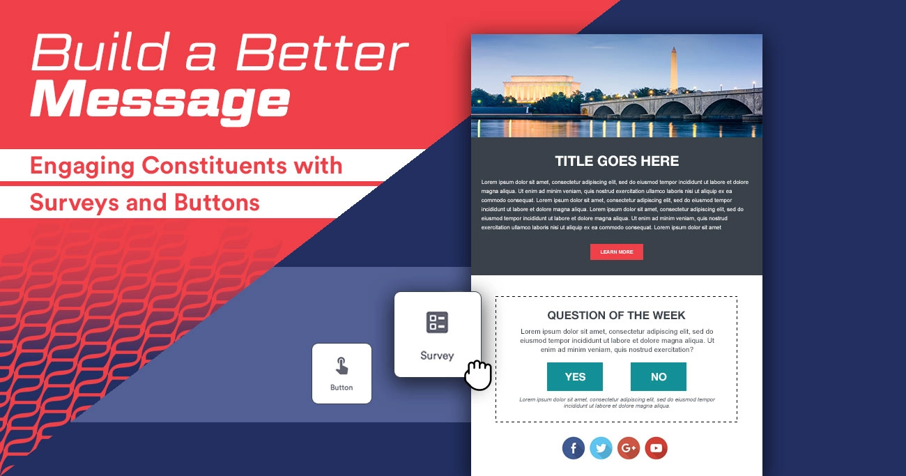 Build a Better Message: Engaging Constituents with Surveys and Buttons